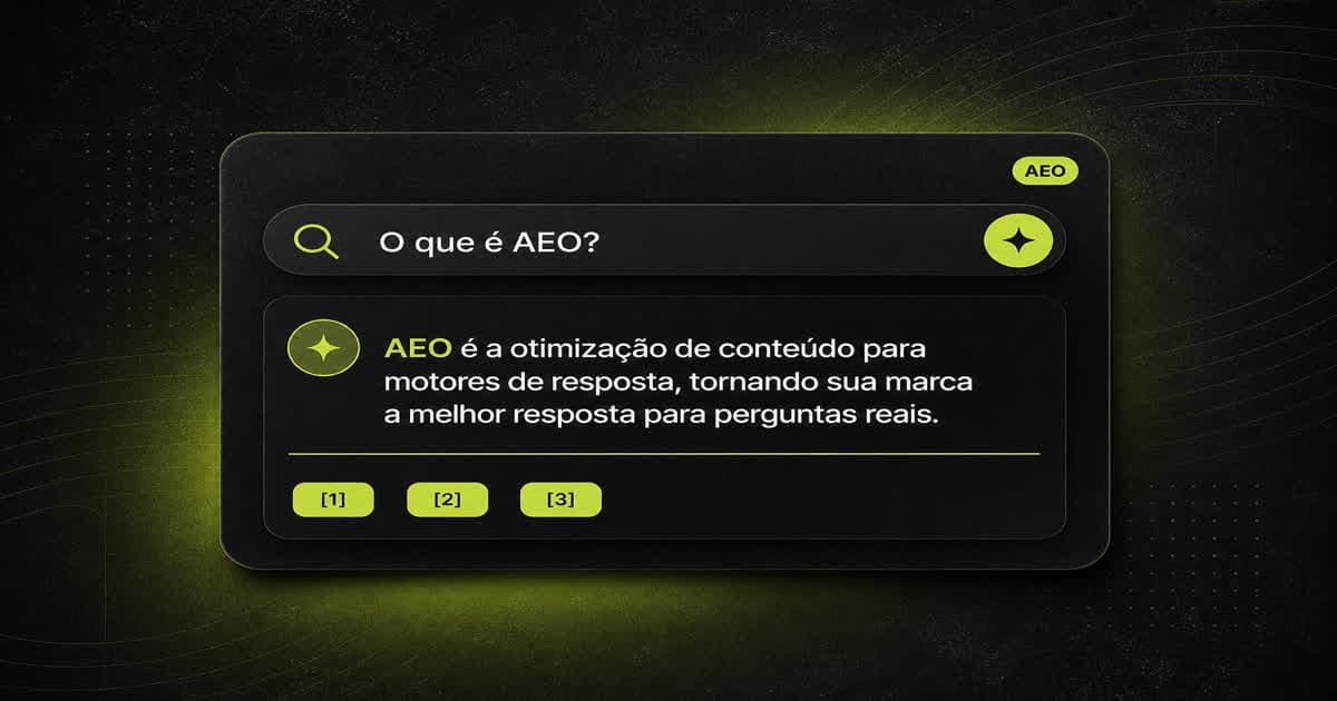 AEO: o que é Answer Engine Optimization e como ser a resposta